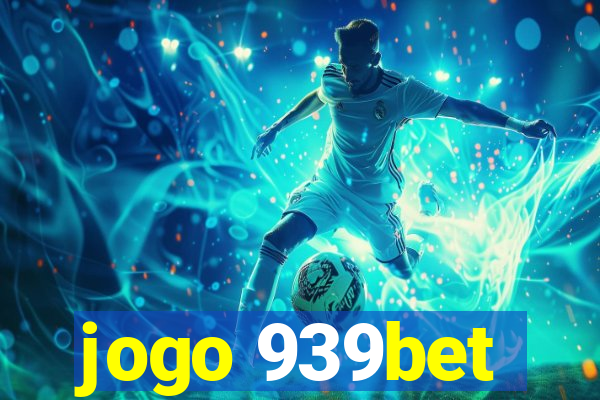 jogo 939bet